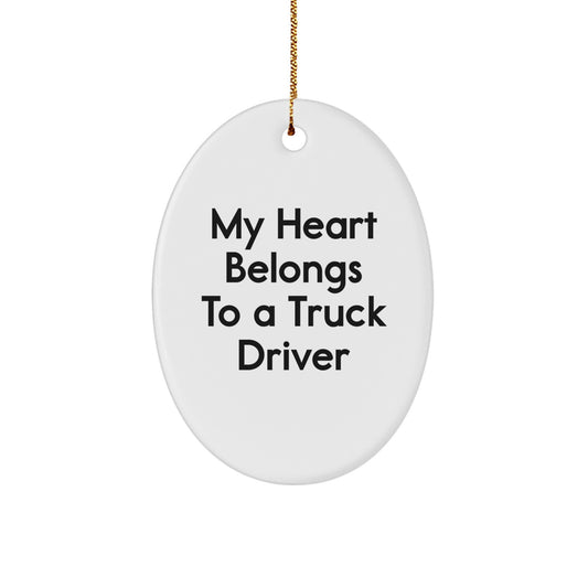 Funny Truck Driver Gifts for Him - Oval Ornament - My 'Heart Belongs To A Truck Driver' - Gifts from Friends and Family this Christmas - Image 1
