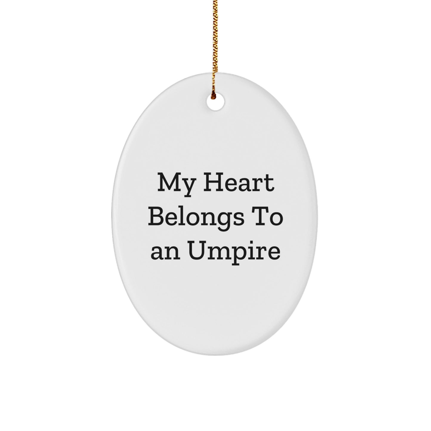 Funny Umpire Gifts from Men to Friends - Oval Ornament My 'Heart Belongs To An Umpire' Christmas Unique Gifts - Image 1