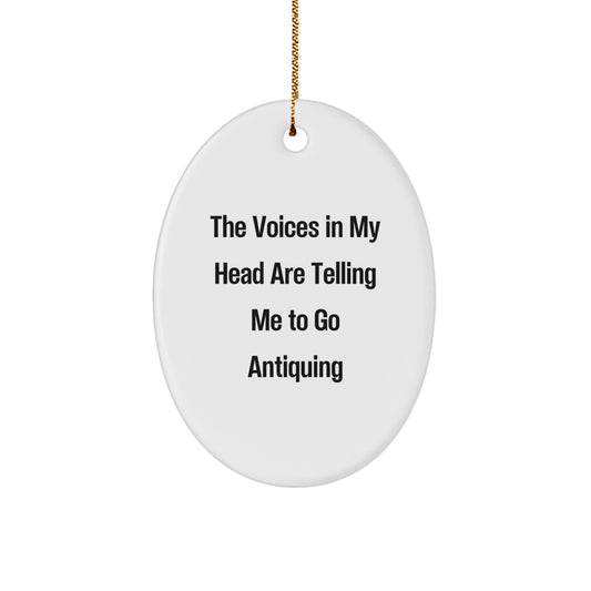 Funny Antiquing Oval Ornament Gifts for Antiquing Lovers, Christmas Unique Presents from Friends and Family - Image 1