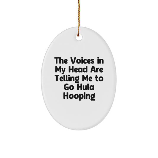 Funny Quotes Hula Hooping Oval Ornament Gifts for Friends, Christmas Unique Gifts from Men - Image 1