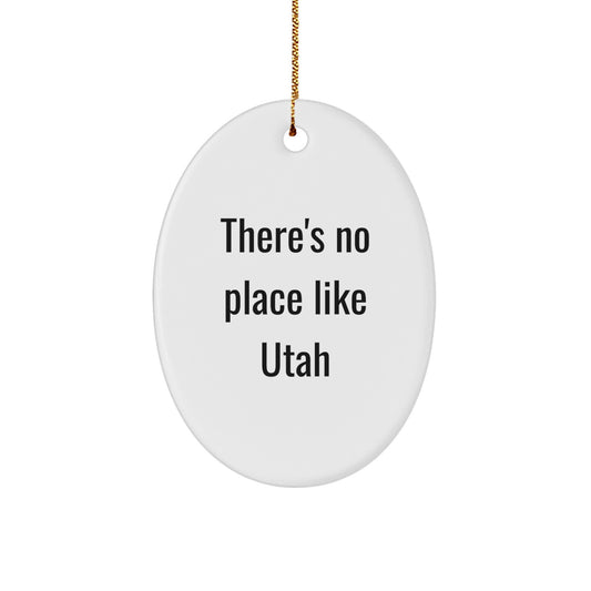 Utah Oval Ornament, There's No Place Like Utah, Funny Quote, Gifts for Utah Lovers, Christmas Decorations - Image 1