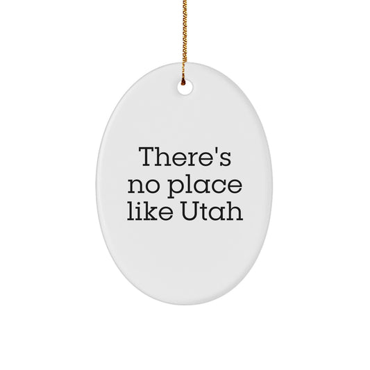 Utah Oval Ornament Gifts from Friends for Christmas, 'There's No Place Like Utah', White, Oval Shaped, Unique Christmas Unique Gifts for Family, Coworkers - Image 1