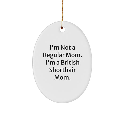 Funny British Shorthair Cat Mom Gifts, Oval Ornament for British Shorthair Cat Lovers, Christmas Unique Presents from Friends, Family to Women, Men - Image 1