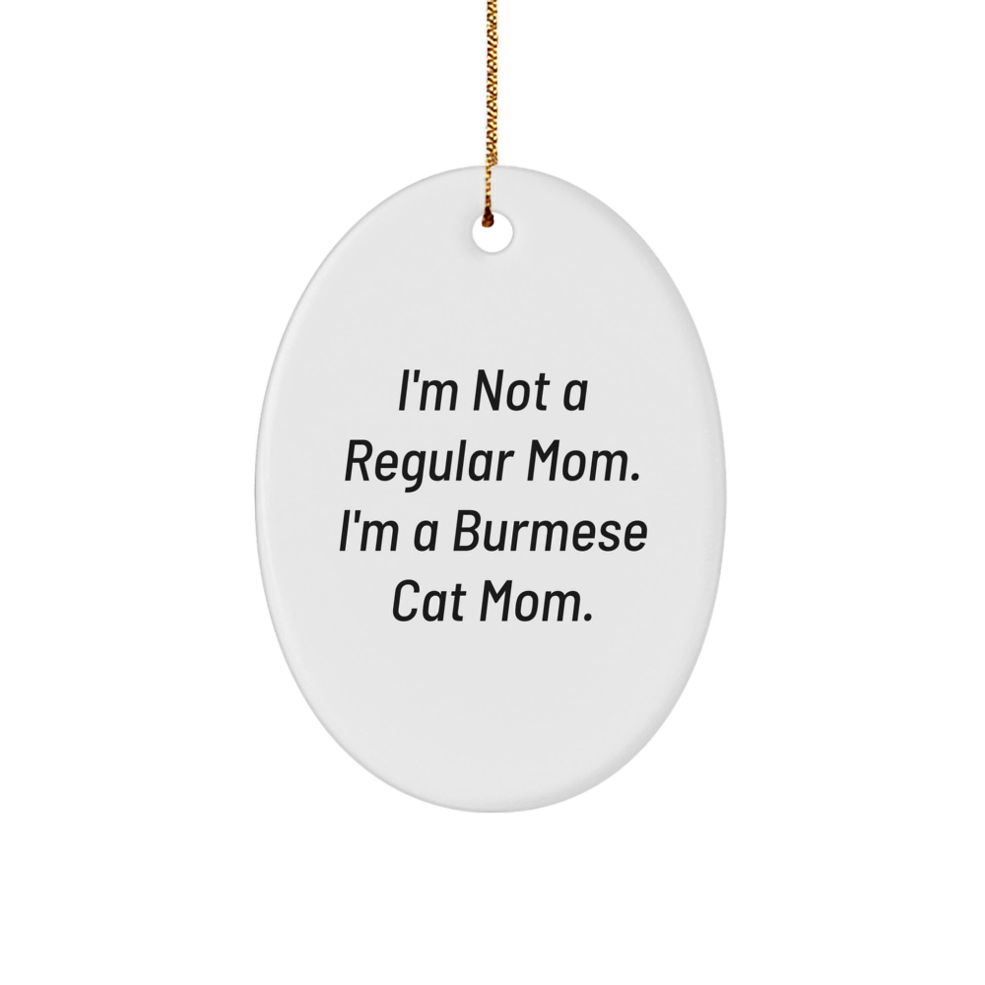 Funny Burmese Cat Mom Christmas Oval Ornament Gifts for Burmese Cat Lovers from Friends and Family - Image 1