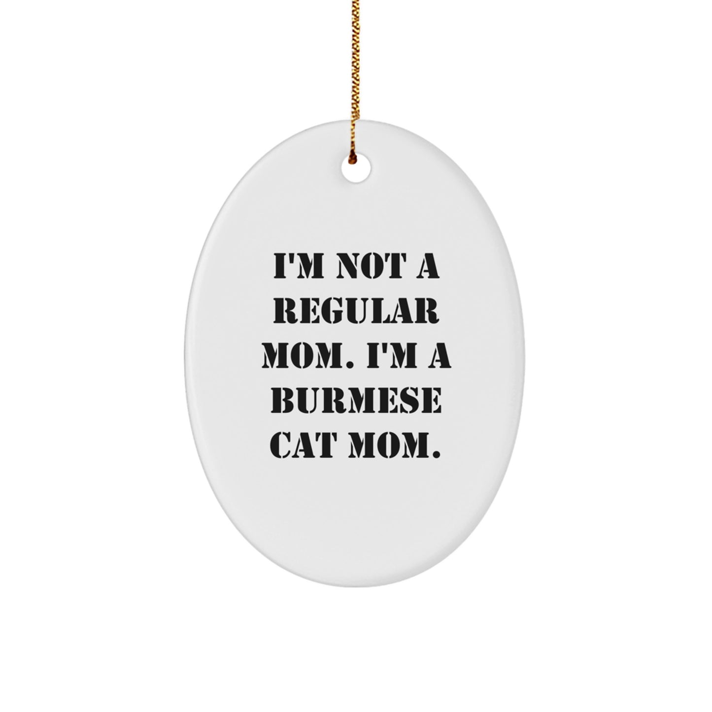 Burmese Cat Mom, Funny Christmas Unique Gifts for Cat Lovers, Oval Ornament - Image 1