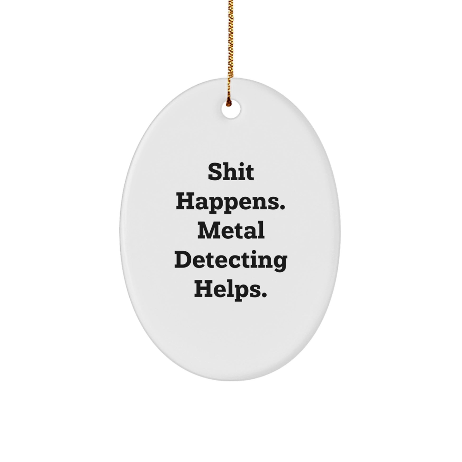Metal Detecting Funny Gift Oval Ornament Gifts for Metal Detecting Enthusiasts from Friends and Family, Christmas Unique Gifts - Image 1