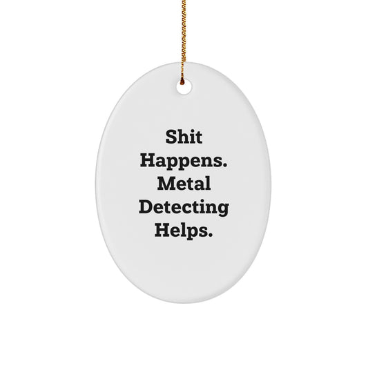 Metal Detecting Funny Gift Oval Ornament Gifts for Metal Detecting Enthusiasts from Friends and Family, Christmas Unique Gifts - Image 1