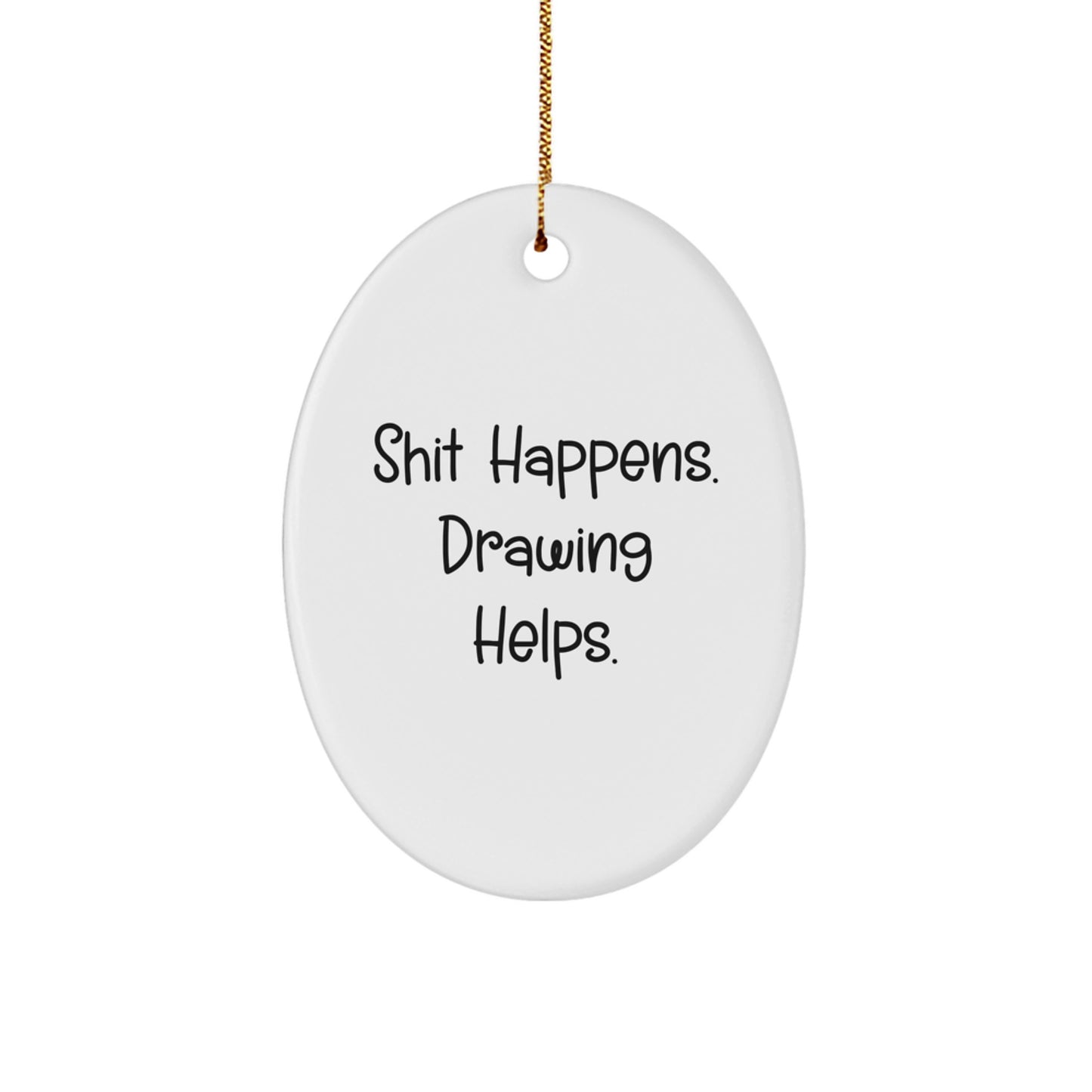 Funny Quote Oval Ornament for Drawing Enthusiasts Gifts from Friends to Family for Christmas Unique Decorations - Image 1