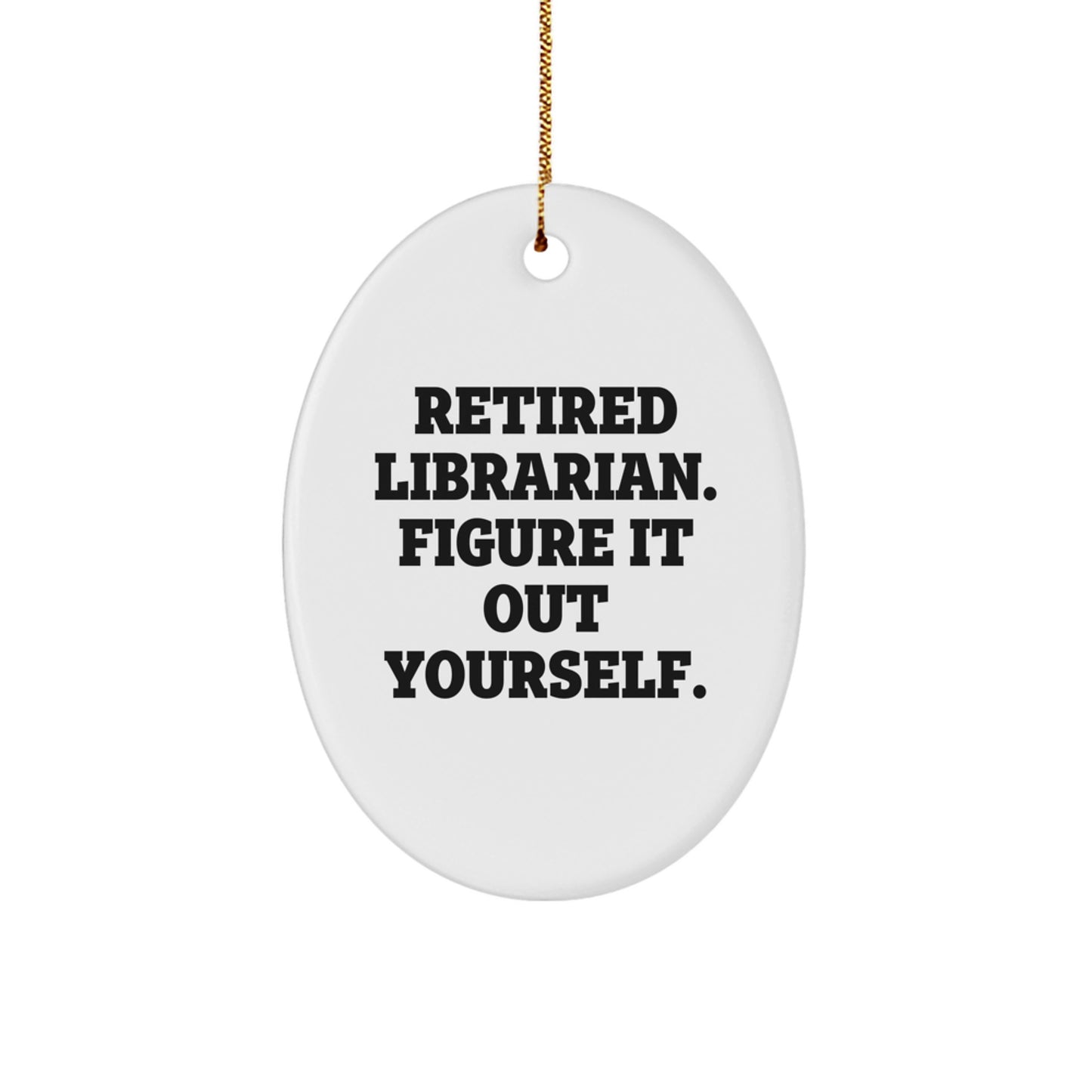 Gifts from Friends and Family - Librarian Oval Ornament, Funny Quote, Christmas Unique Gifts - Image 1