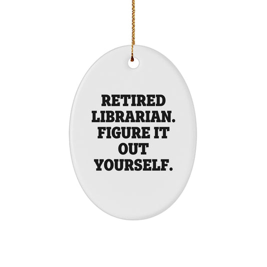Gifts from Friends and Family - Librarian Oval Ornament, Funny Quote, Christmas Unique Gifts - Image 1