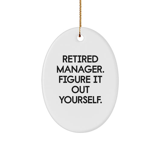 Funny Quote Manager Oval Ornament Gifts from Men - Figuring It Out Yourself on Christmas Unique Gifts for Men - Image 1