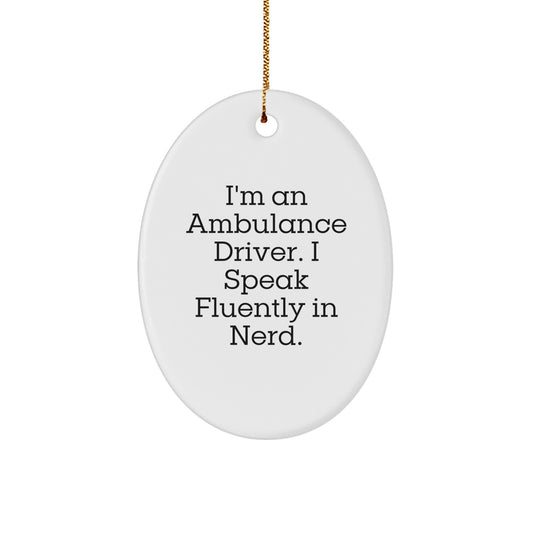 Funny Ambulance Driver Gifts for Men - Ambulance Driver Oval Ornament, Christmas Unique Gifts from Friends, Inspirational Ambulance Driver Quote - Image 1