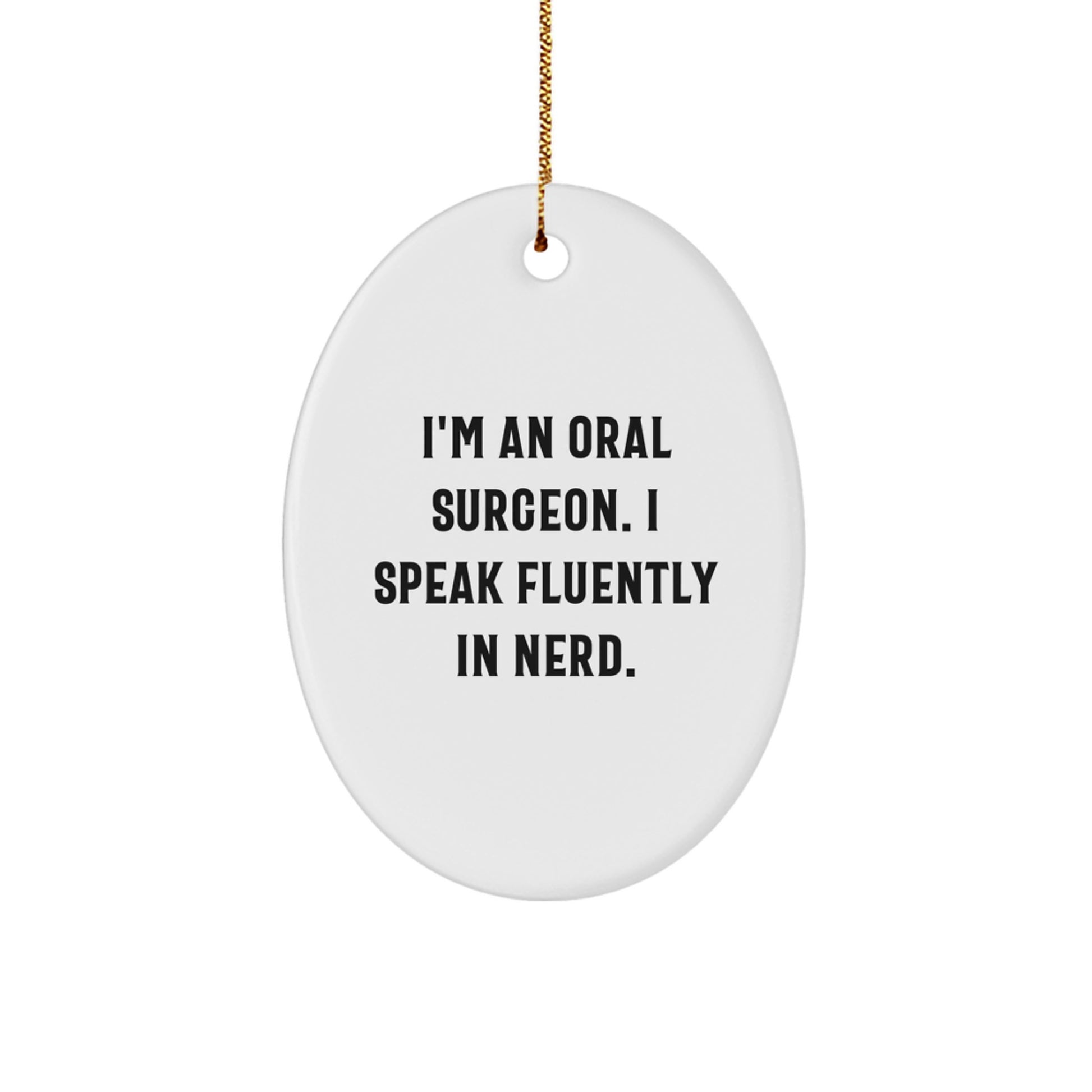 Funny Oral Surgeon Oval Ornament Gifts from Friends and Family for Christmas Unique Gifts - Image 1