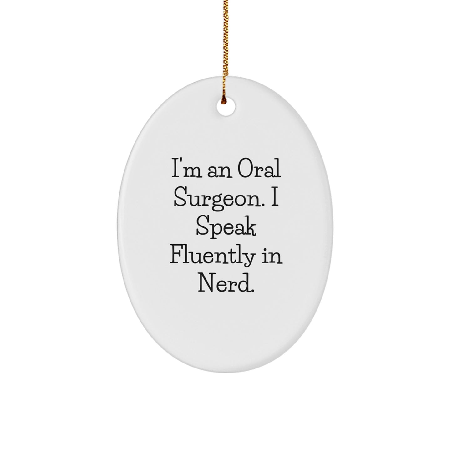 Funny Oral Surgeon Gifts from Men to Friends and Family - Oval Ornament for Oral Surgeon Enthusiasts - Christmas Unique Gifts for Oral Surgeon - Image 1