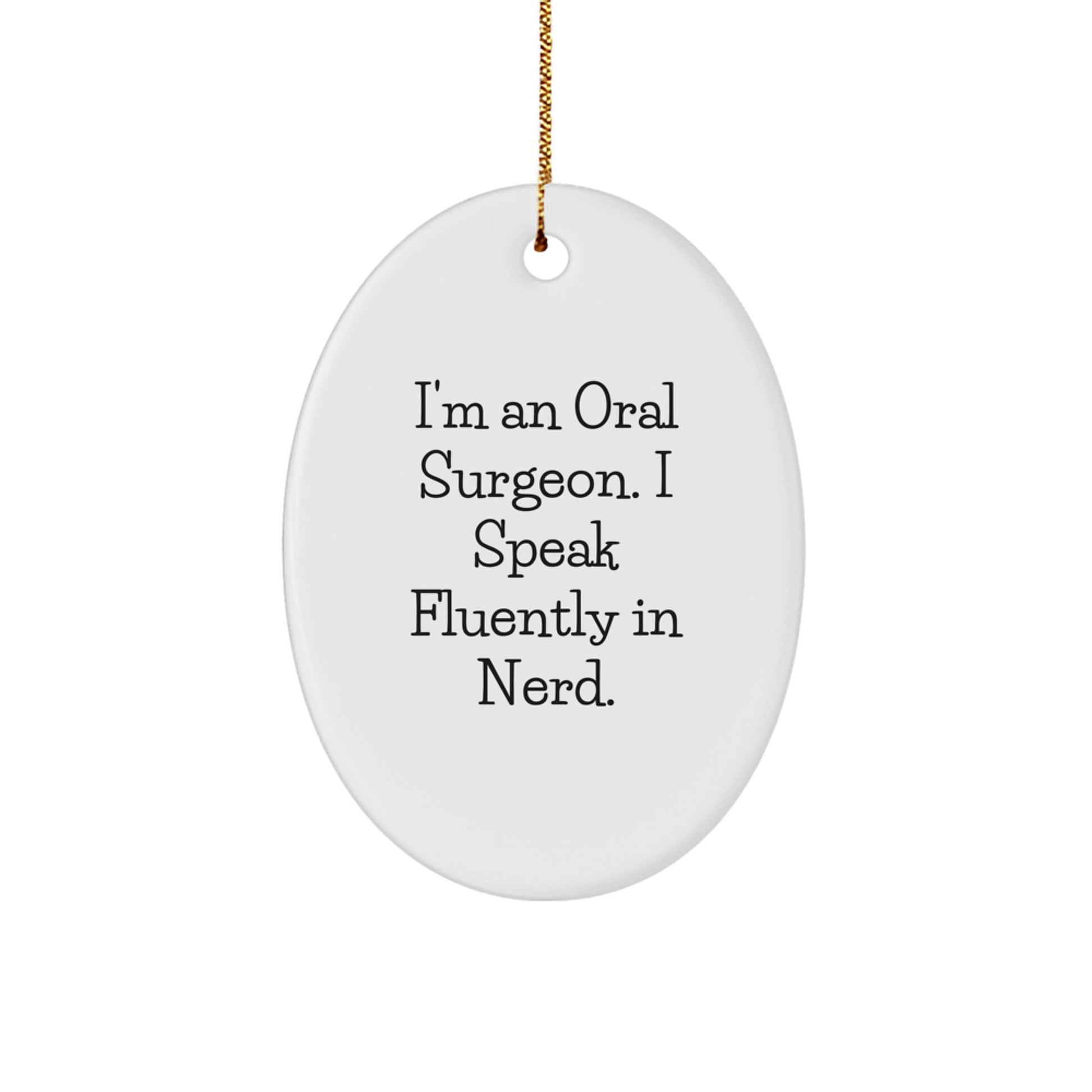 Funny Oral Surgeon Gifts from Men to Friends and Family - Oval Ornament for Oral Surgeon Enthusiasts - Christmas Unique Gifts for Oral Surgeon - Image 1