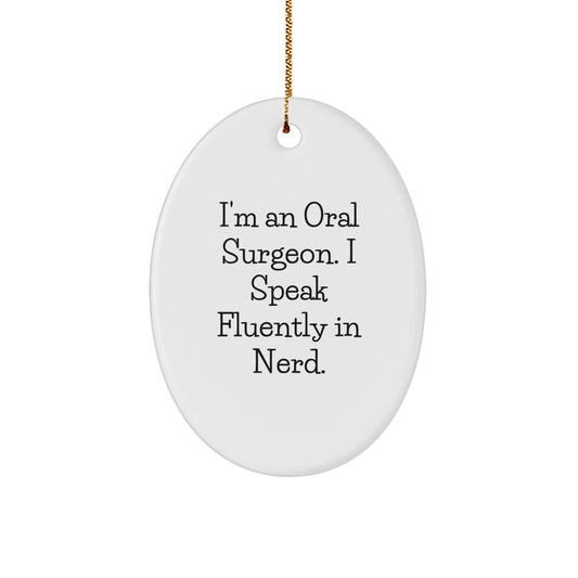 Funny Oral Surgeon Gifts from Men to Friends and Family - Oval Ornament for Oral Surgeon Enthusiasts - Christmas Unique Gifts for Oral Surgeon - Image 1