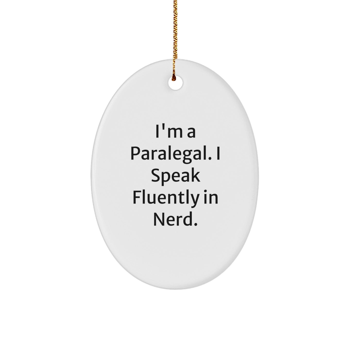 Funny Paralegal Christmas Oval Ornament Gifts from Friends and Family for Paralegals with 'I Speak Fluently In genius.' Quirky Design - Image 1