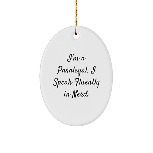 Funny Paralegal Gifts for Men Women Friends Coworkers Family - Oval Ornament I'm A Paralegal. I Speak Fluently In genius. - Image 1
