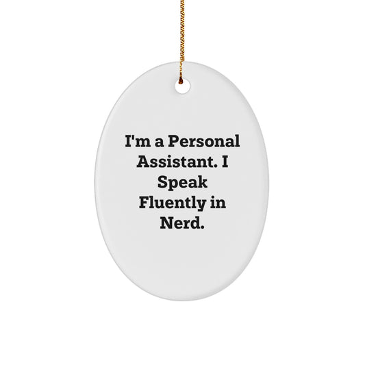 Gifts from Friends and Family for Personal Assistants - Oval Ornament, 'I'm A Personal Assistant. I Speak Fluently In genius.', Funny Oval Shaped Gift - Image 1