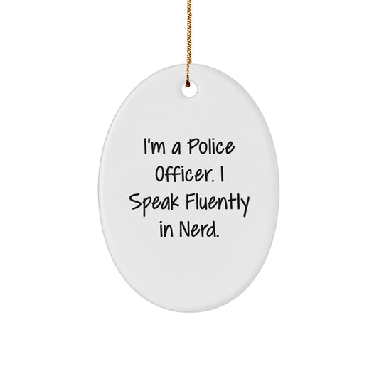 Funny Police Officer Gifts, I'm a Police Officer I Speak Fluently in genius Oval Ornament, Christmas Unique Presents for Police Officer Coworkers - Image 1
