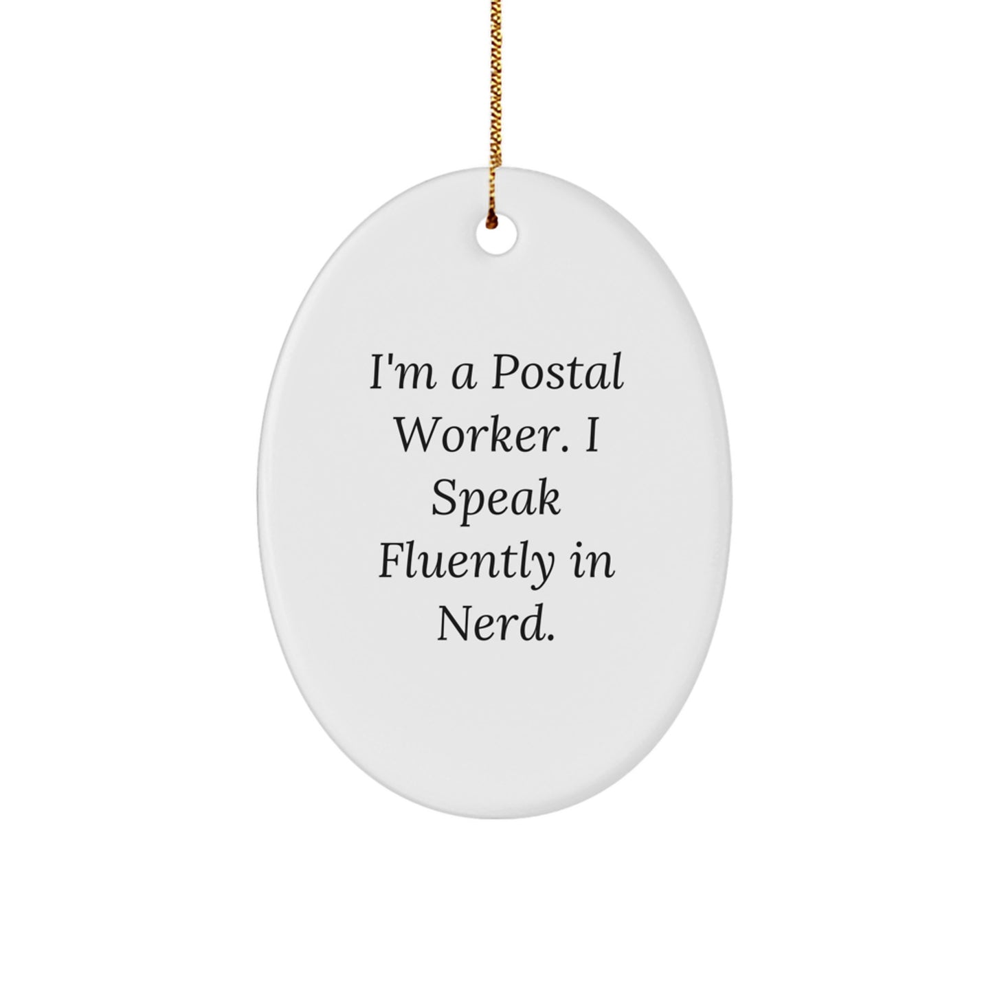 Gifts from Friends for Postal Worker - 'I'm A Postal Worker. I Speak Fluently In genius.' Oval Ornament - Christmas Unique Gifts - Image 1