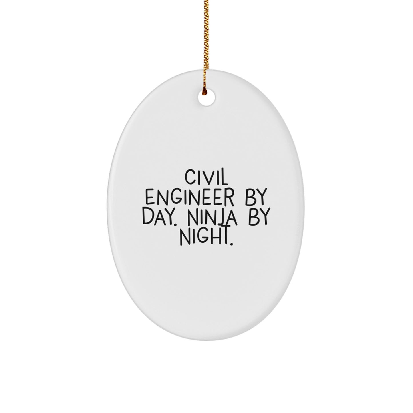 Civil Engineer Gifts for Christmas, Oval Ornament - 'Civil Engineer By Day. Ninja By Night.' for Men, Women, Friends, Coworkers, Family - Image 1