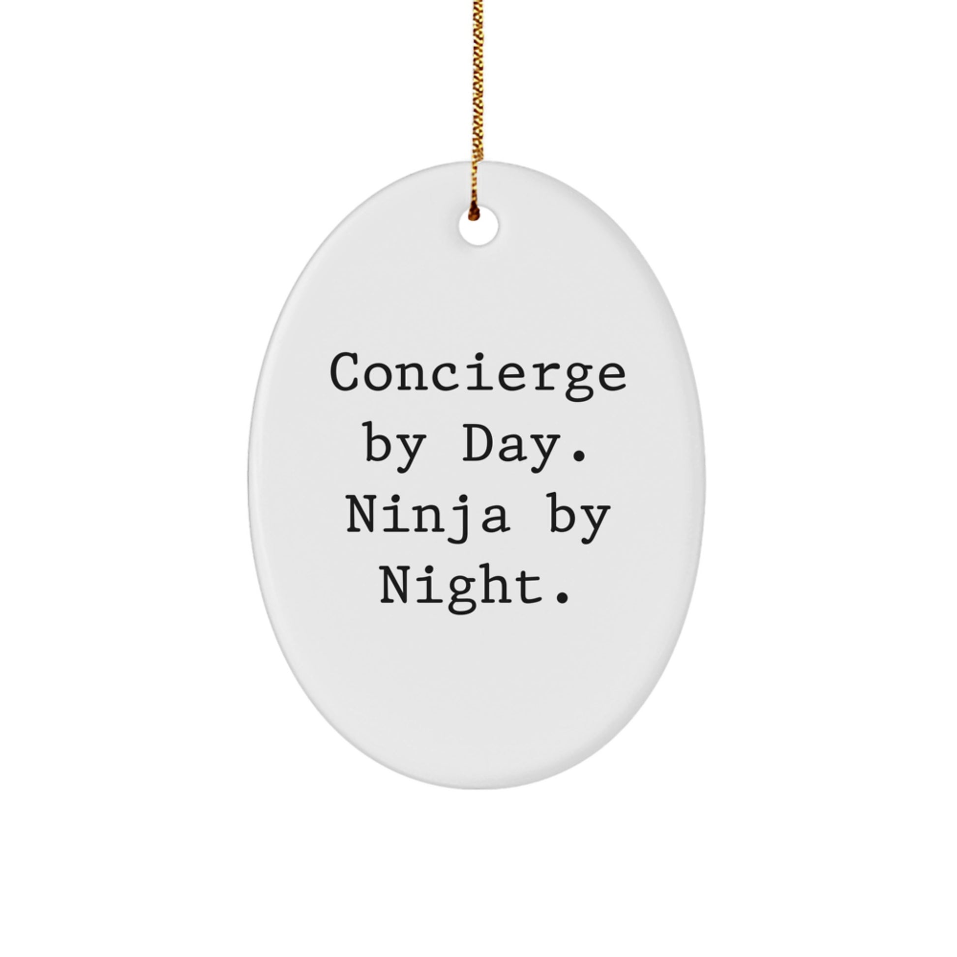Concierge Gifts from Friends - Oval Ornament with Funny Quote 'Concierge By Day. Ninja By Night.' for Christmas - Image 1