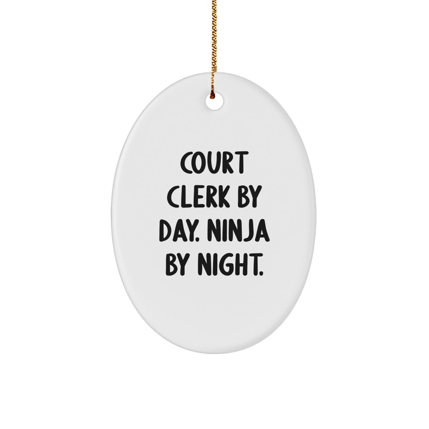 Funny Court Clerk Gifts for Men - Court Clerk By Day Ninja By Night Oval Ornament, White, Christmas Unique Presents - Image 1