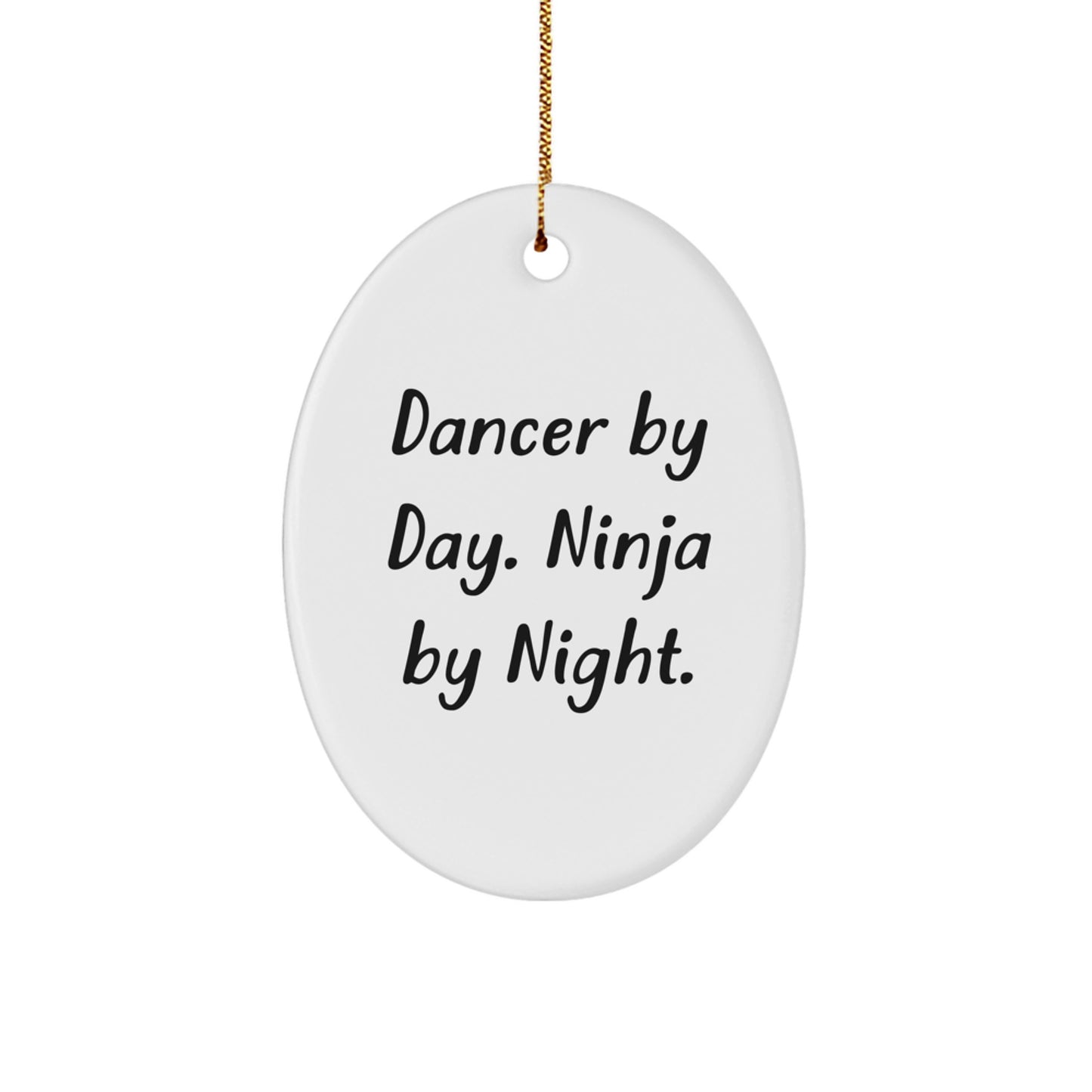 Funny Christmas Unique Gifts for Dancers, Dancer Oval Ornament, Dancer By Day. Ninja By Night., Oval Christmas Decorations for Men Women Friends Family - Image 1