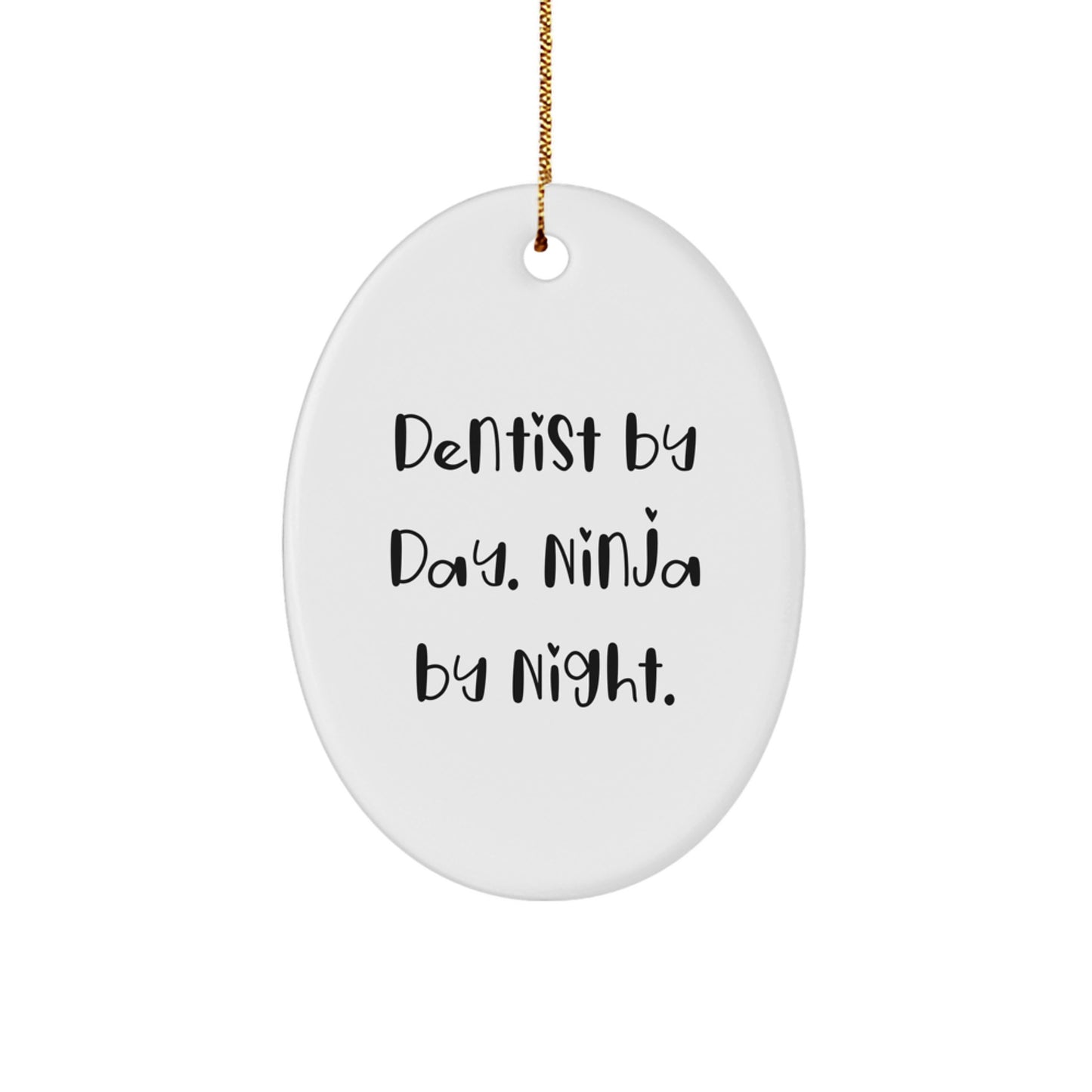 Dentist Gifts from Friends, Gifts for Dentist, Dentist By Day, Ninja By Night, Oval Ornament, Christmas Unique - Image 1
