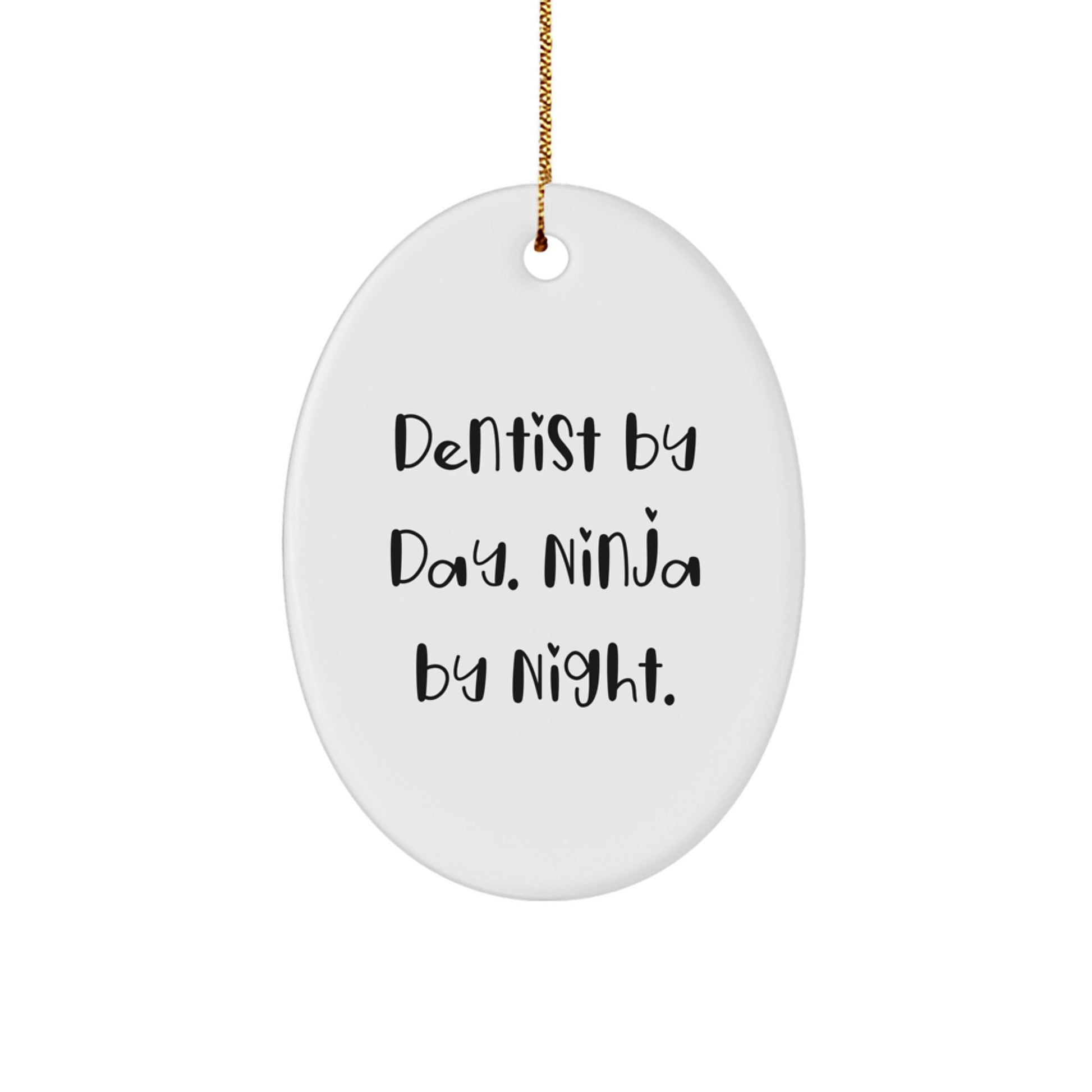 Dentist Gifts from Friends, Gifts for Dentist, Dentist By Day, Ninja By Night, Oval Ornament, Christmas Unique - Image 1