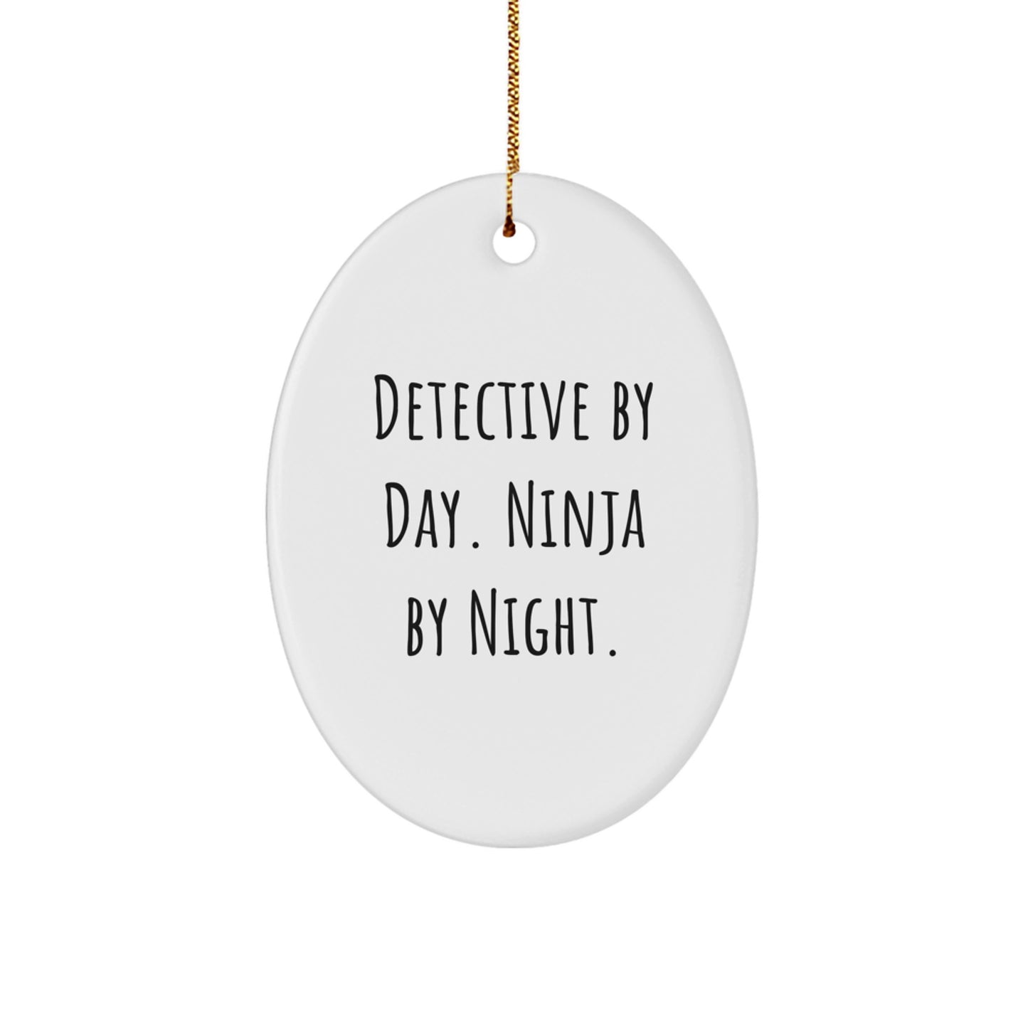 Detective Gifts for Men - Oval Ornament, Detective By Day. Ninja By Night., Christmas Unique Gifts from Family - Image 1