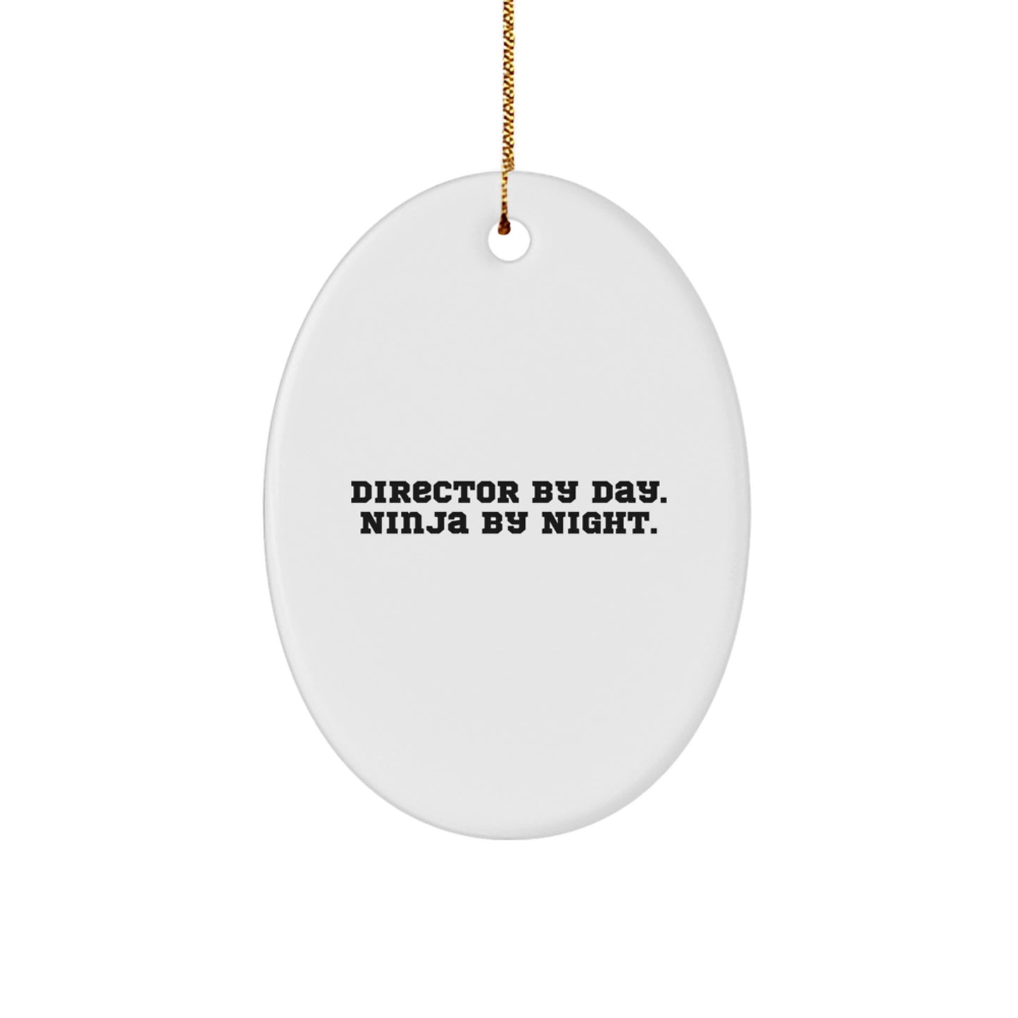 Funny Director Oval Ornament Gifts from Men to Men for Christmas - Director By Day. Ninja By Night. - Image 1