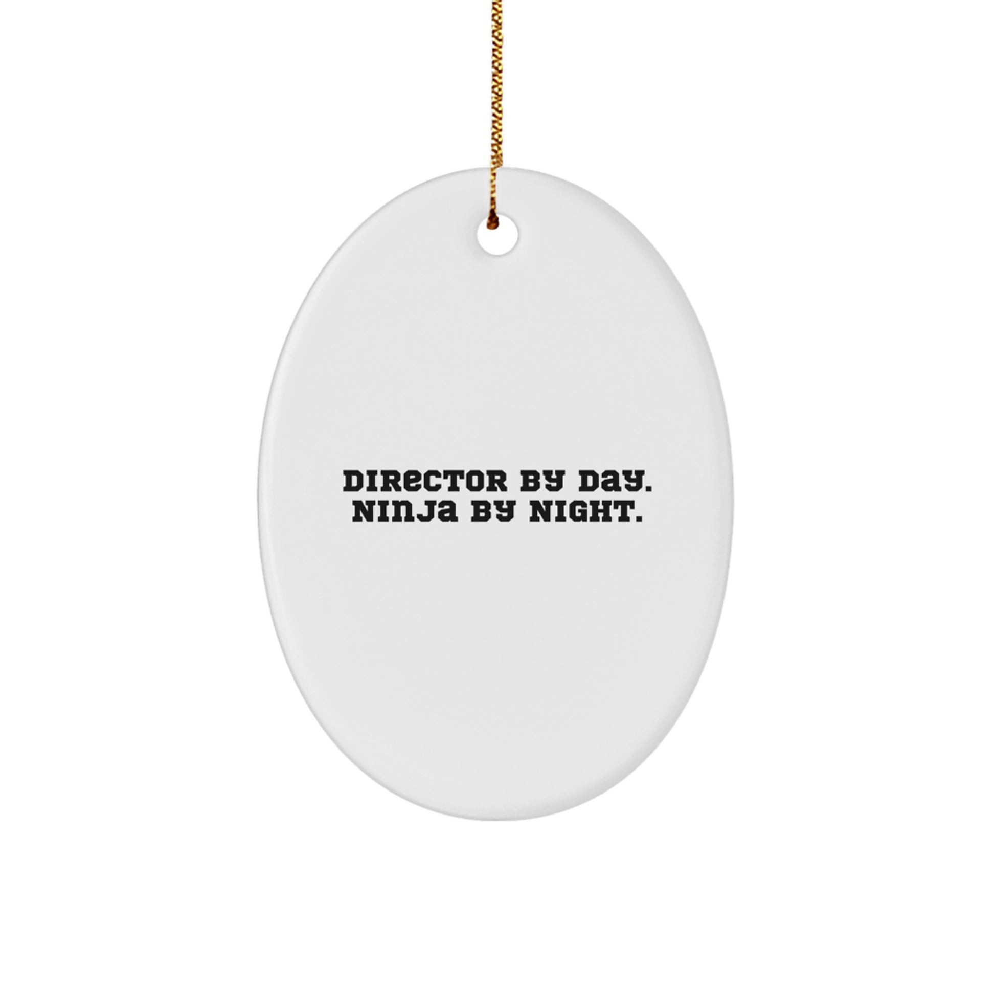 Funny Director Oval Ornament Gifts from Men to Men for Christmas - Director By Day. Ninja By Night. - Image 1