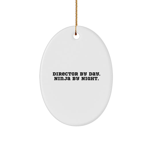 Funny Director Oval Ornament Gifts from Men to Men for Christmas - Director By Day. Ninja By Night. - Image 1