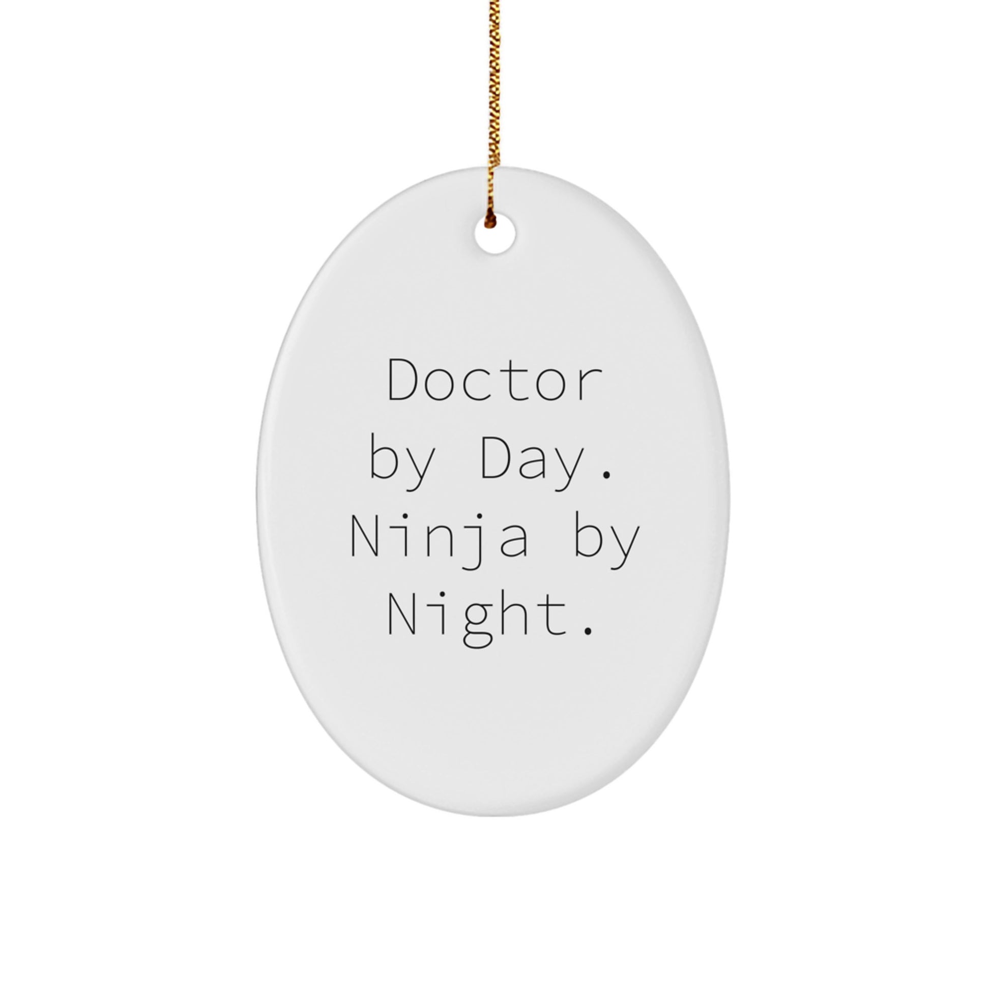 Funny Doctor By Day, Oval Ninja Night Decor for Christmas Unique Gifts from Family, Friends to Doctor - Image 1