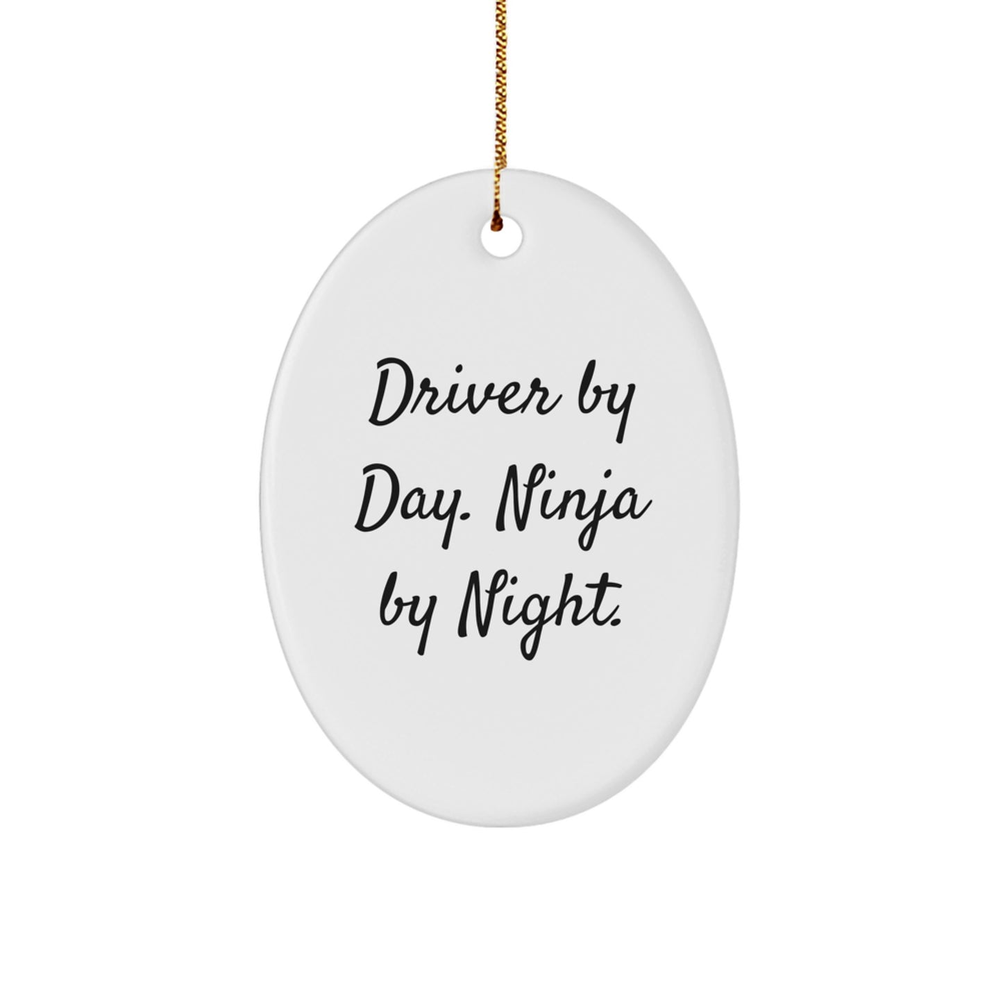Gifts from Friends and Family, 'Driver By Day. Ninja By Night.' Oval Ornament for Christmas, Unique Driver Gifts for Men and Women - Image 1
