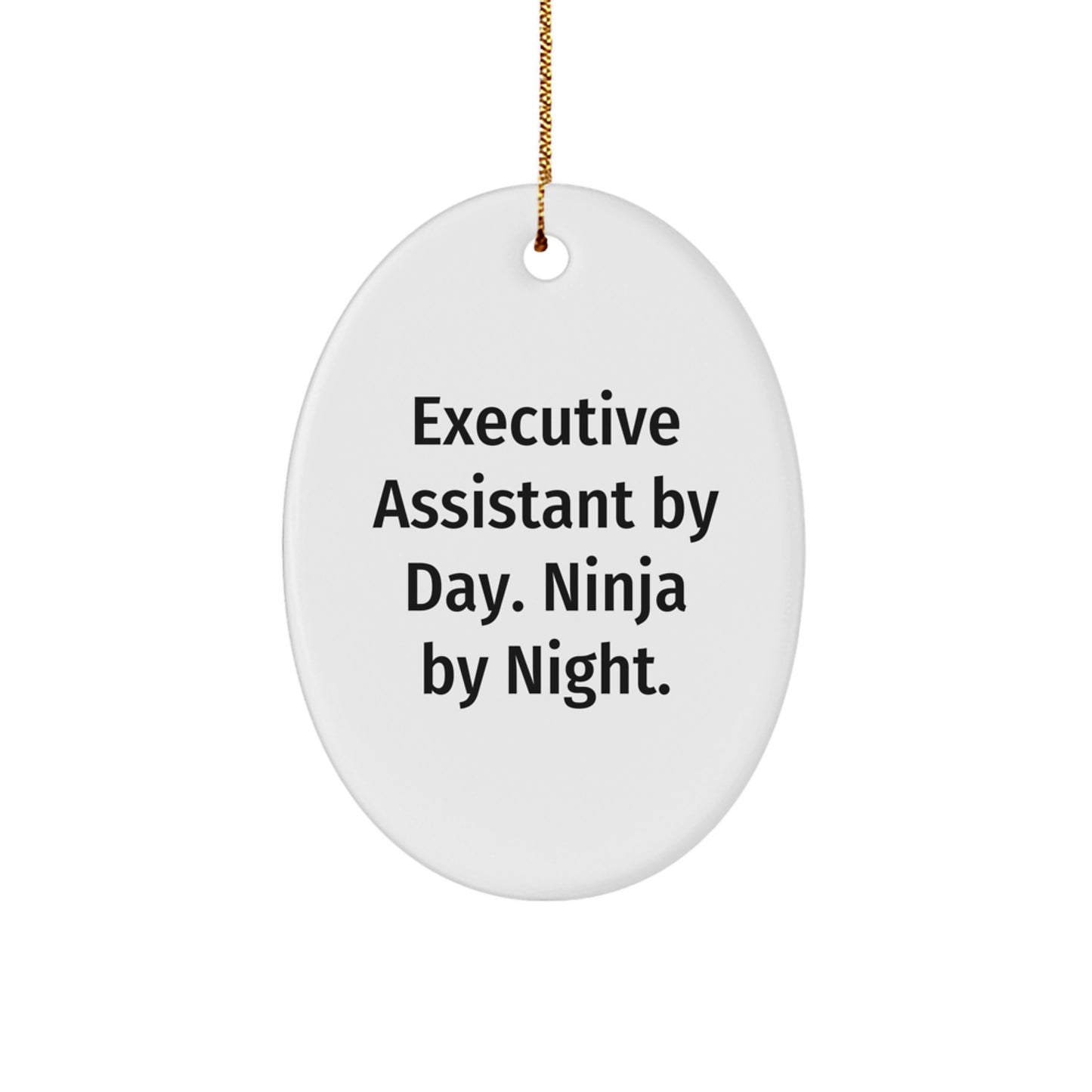 Executive Assistant Gifts, Funny Oval Ornament, 'Executive Assistant By Day. Ninja By Night.' Quote, Gifts from Friends for Christmas - Image 1