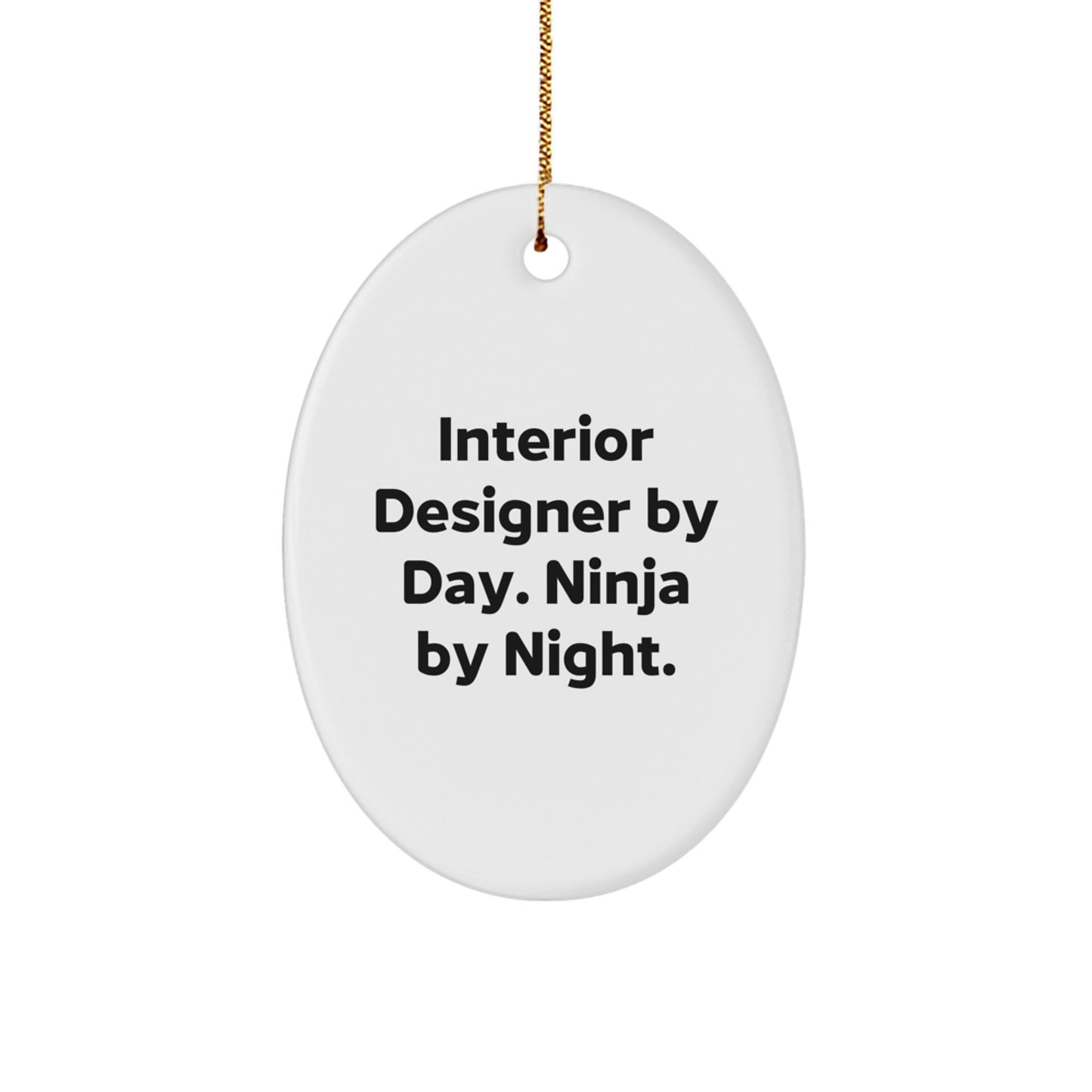 Interior Designer Gifts from Friends, 'Interior Designer By Day. Ninja By Night.' Oval Ornament for Christmas - Image 1