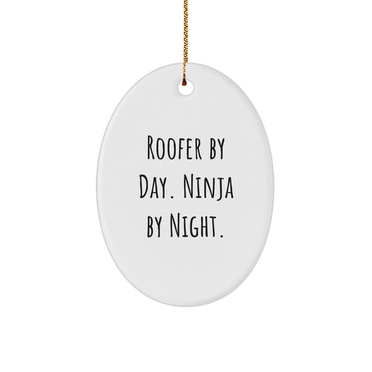 Funny Roofer Gifts from Men for Christmas Unique Gifts - Oval Ornament by Day Ninja By Night - Image 1