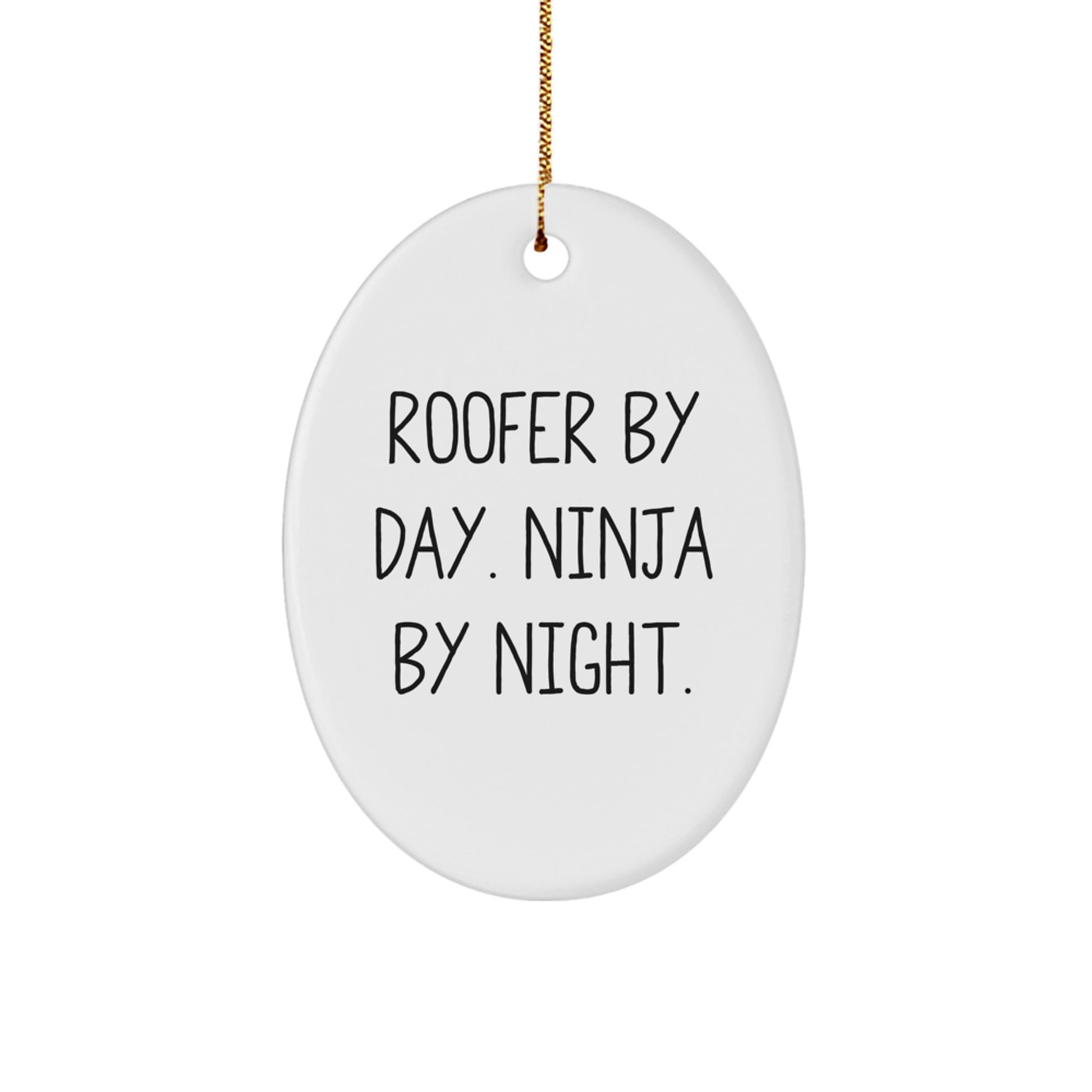 Funny Roofer Gifts from Men to Men - Roofer Oval Ornament - Christmas Unique Decorations - Image 1
