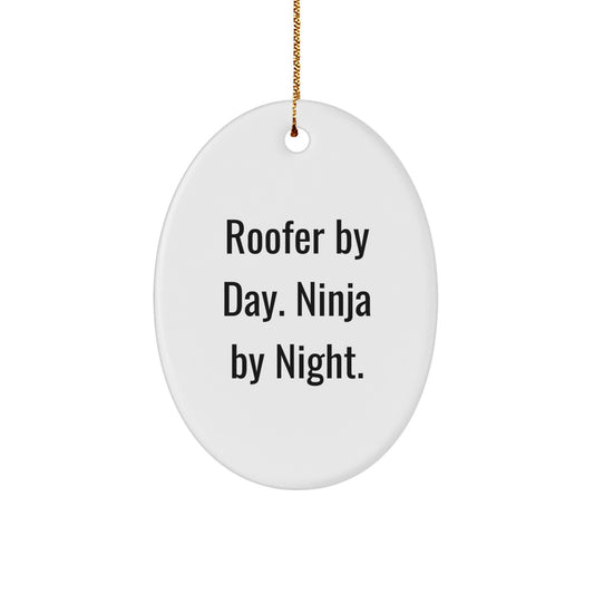 Funny Roofer Oval Ornaments, Gifts from Men to Family, Christmas Unique Gifts for Roofer By Day Ninja By Night - Image 1