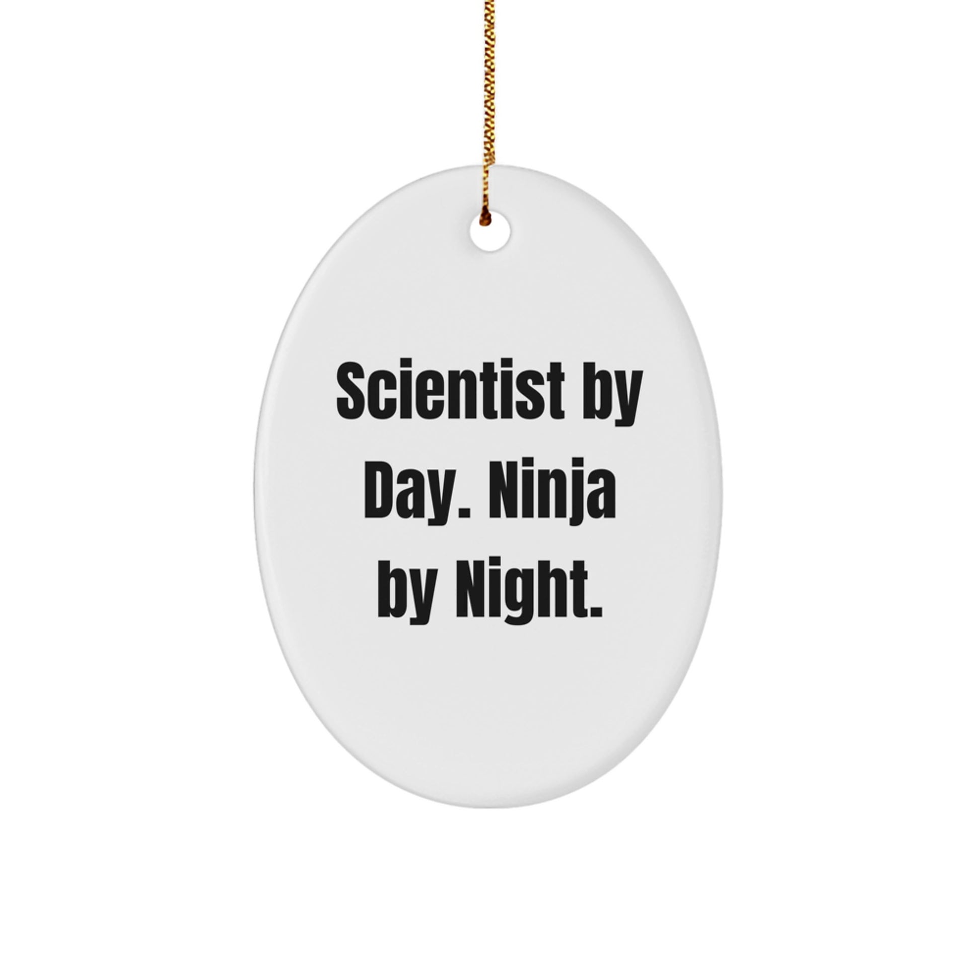 Funny Scientist Gifts, Scientist By Day. Ninja By Night. Oval Ornament, Christmas Unique Gifts for Scientist Friends and Family - Image 1