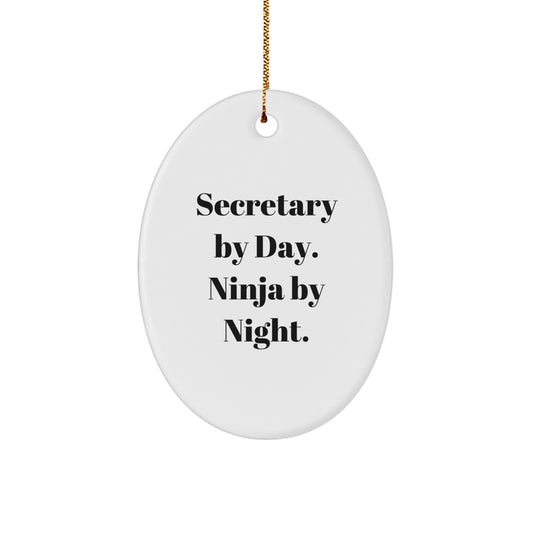 Funny Secretary Gifts from Men for Friends, Oval Ornament Christmas Unique Gifts, Secretary By Day Ninja By Night. - Image 1