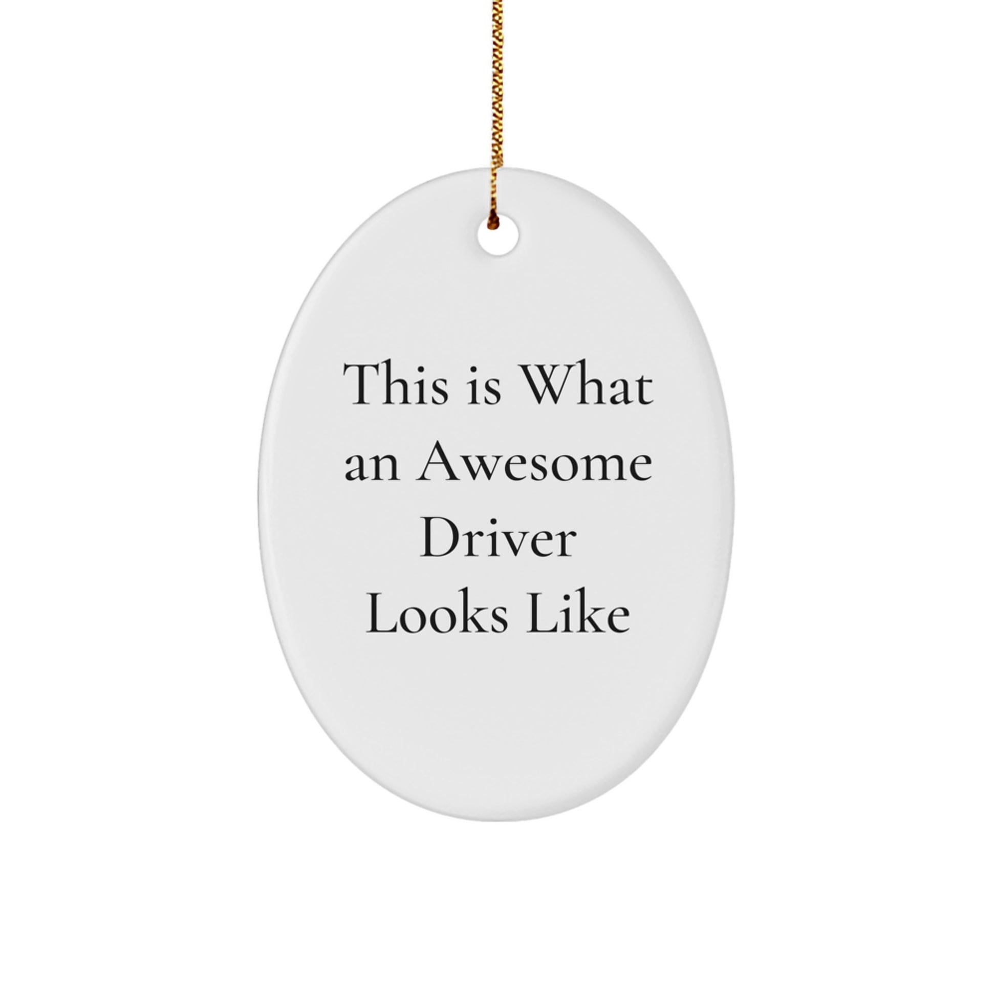 Funny Driver Gifts - This Is What An Awesome Driver Looks Like Oval Ornament, Christmas Unique Presents for Driver, Gifts from Friends, Family or Coworkers - Image 1
