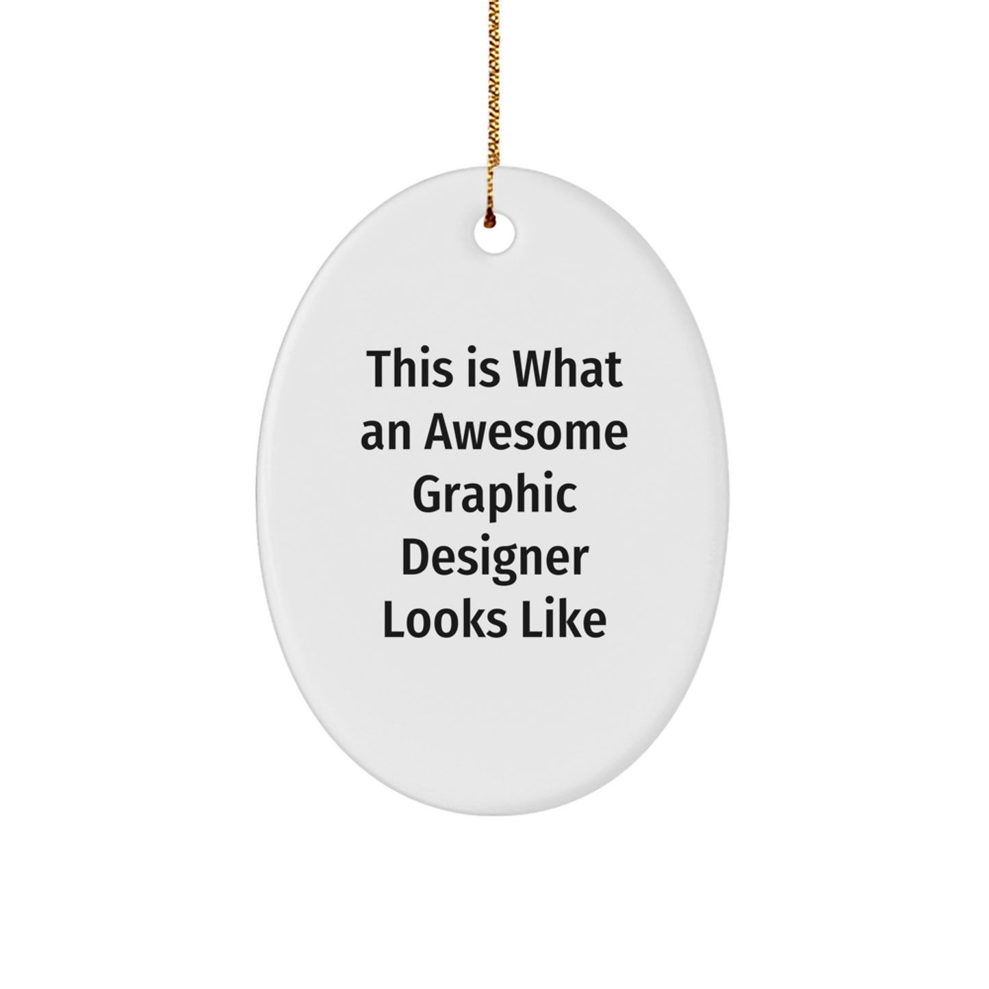 Funny Graphic Designer Gifts for Men Women Friends Coworkers Family Oval Ornament This Is What An Awesome Graphic Designer Looks Like Christmas Unique Gifts - Image 1