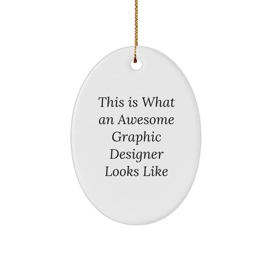 Funny Graphic Designer Gifts from Friends - Oval Ornament 'This Is What An Awesome Graphic Designer Looks Like' for Men Women Coworkers Family - Image 1