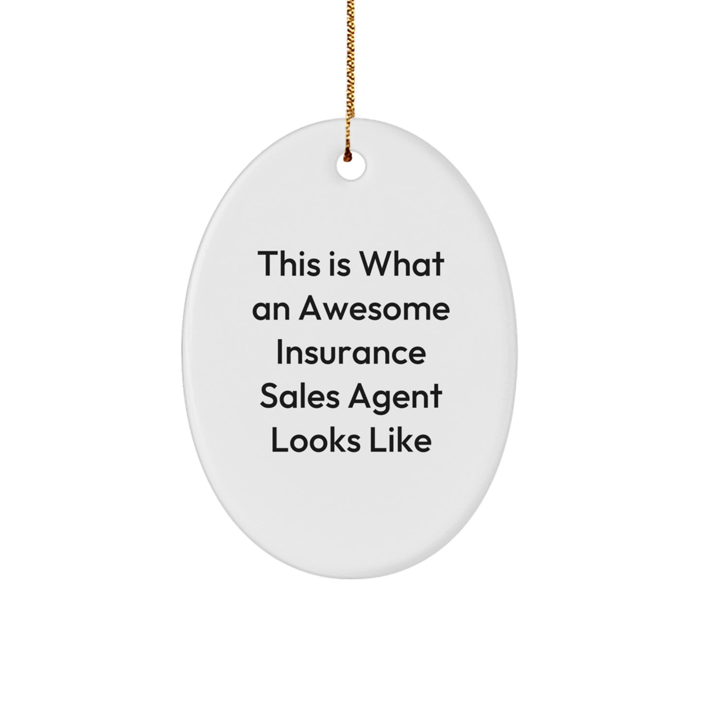 Funny Insurance Sales Agent Oval Ornament Gifts from Friends for Men, Women, Family and Coworkers - Image 1