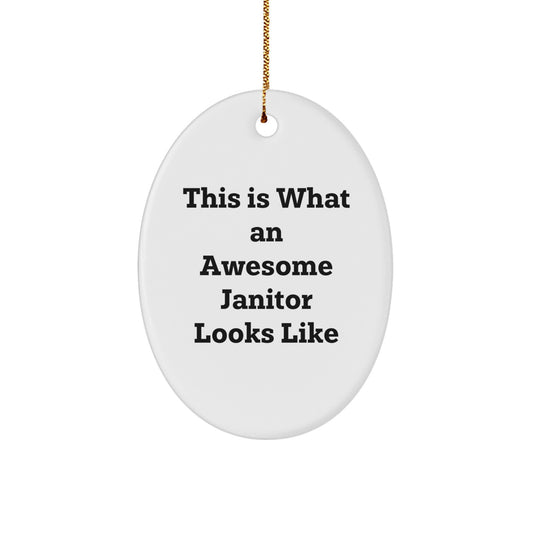 Funny Janitor Gifts from Men to Janitor Friends - Oval Ornament This Is What An Awesome Janitor Looks Like - Image 1