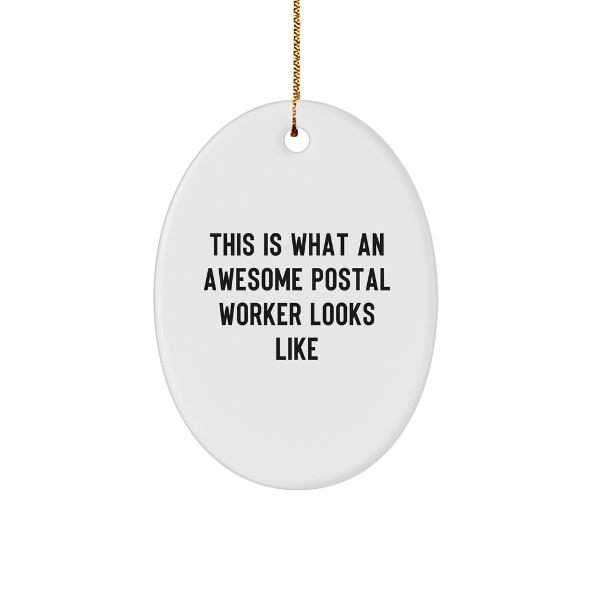Funny Quote Postal Worker Gifts, This Is What An Awesome Postal Worker Looks Like, Oval Ornament for Christmas, Gifts from Friends, Gifts for Postal Worker - Image 1